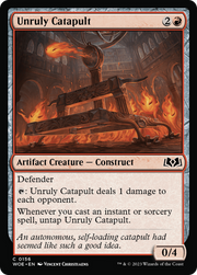 Unruly Catapult (WOE) 156